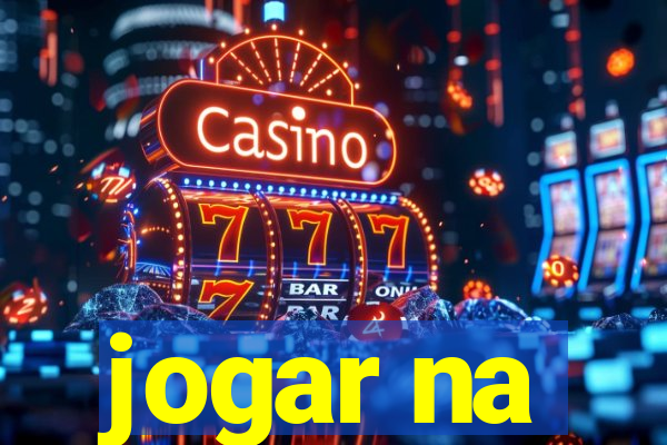 jogar na